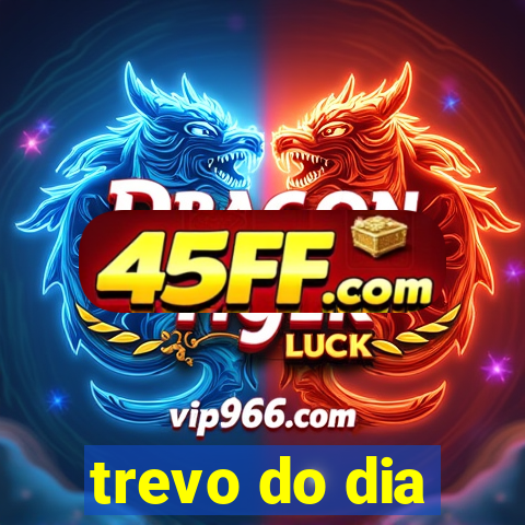 trevo do dia